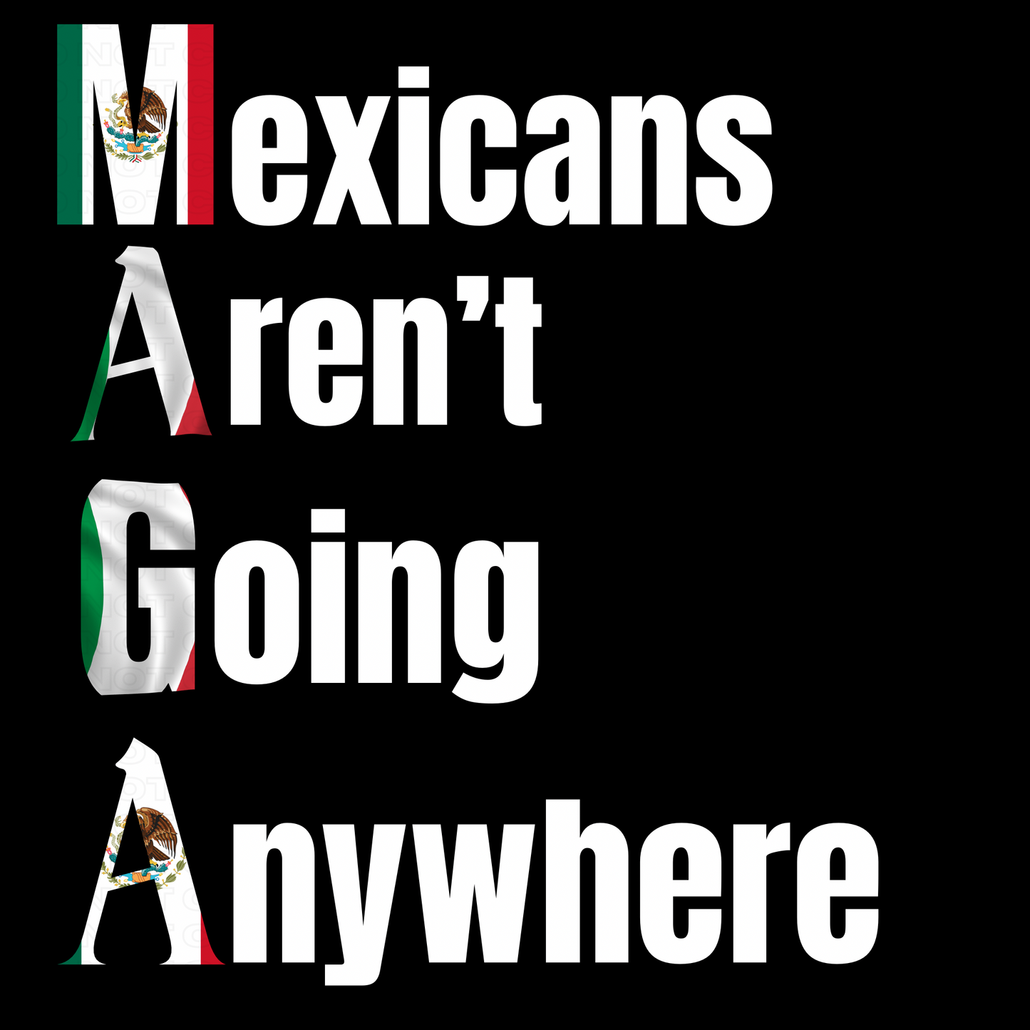 Mexican Aren’t Going Anywhere