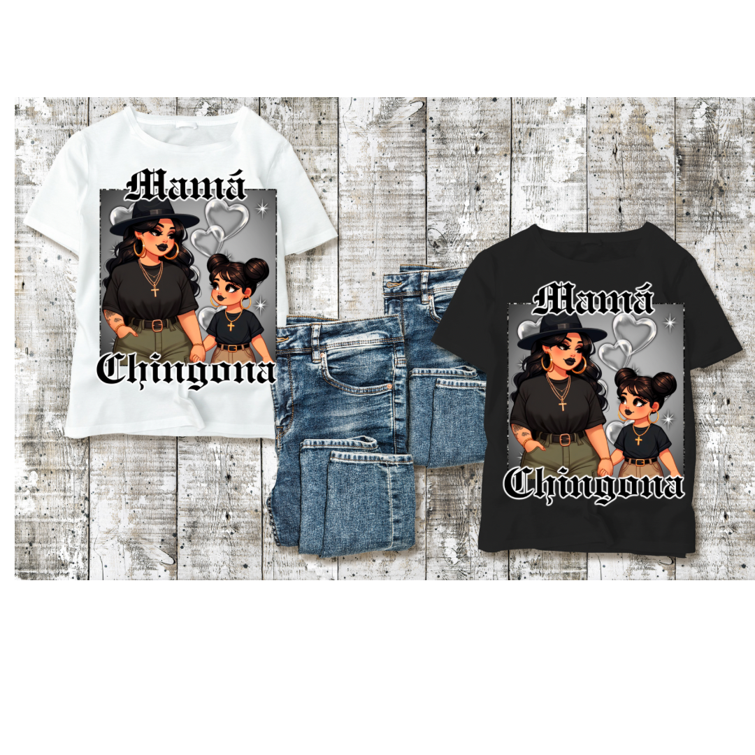 Mama Chingona Boy or Girl Mom Tshirt