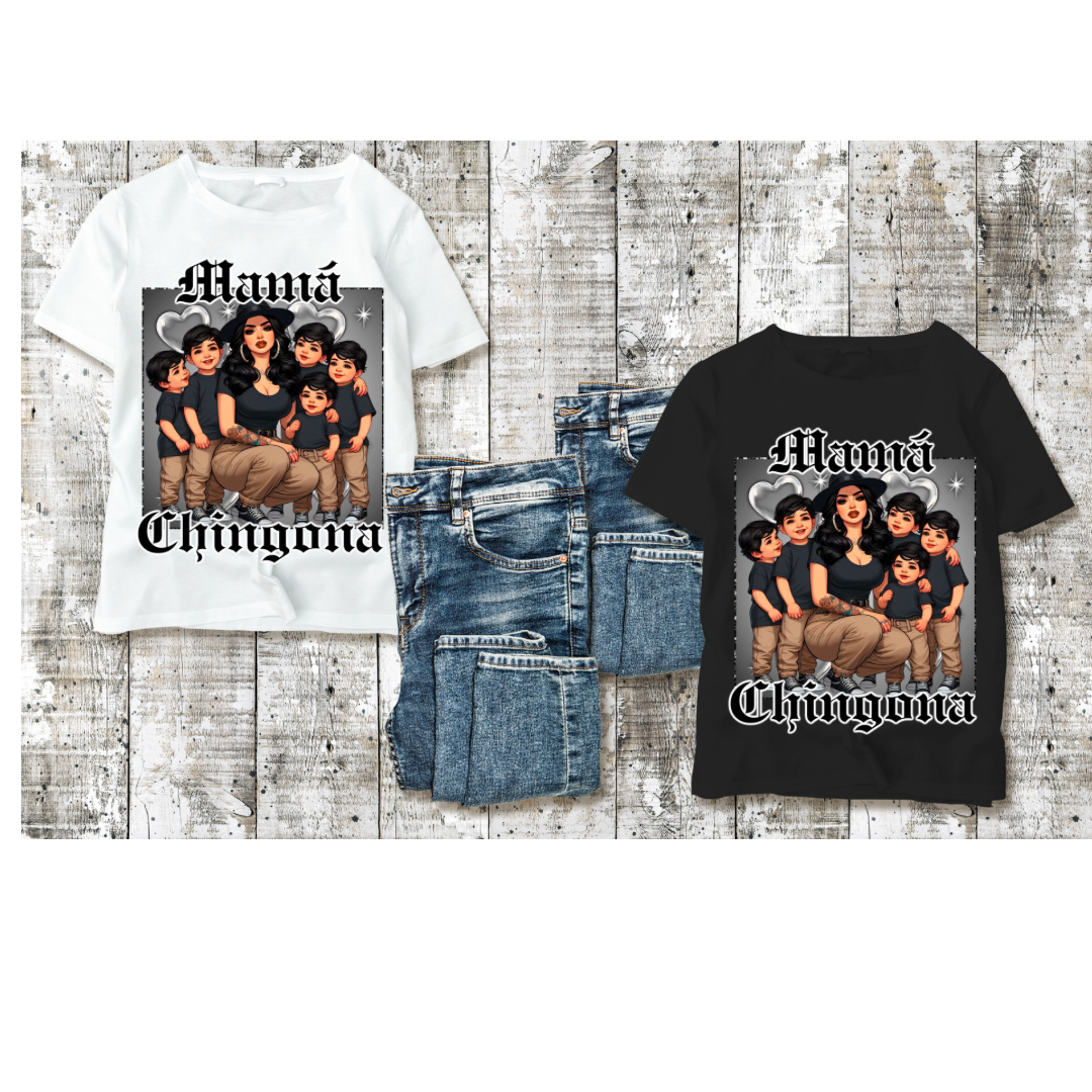 Mama Chingona Boy or Girl Mom Tshirt