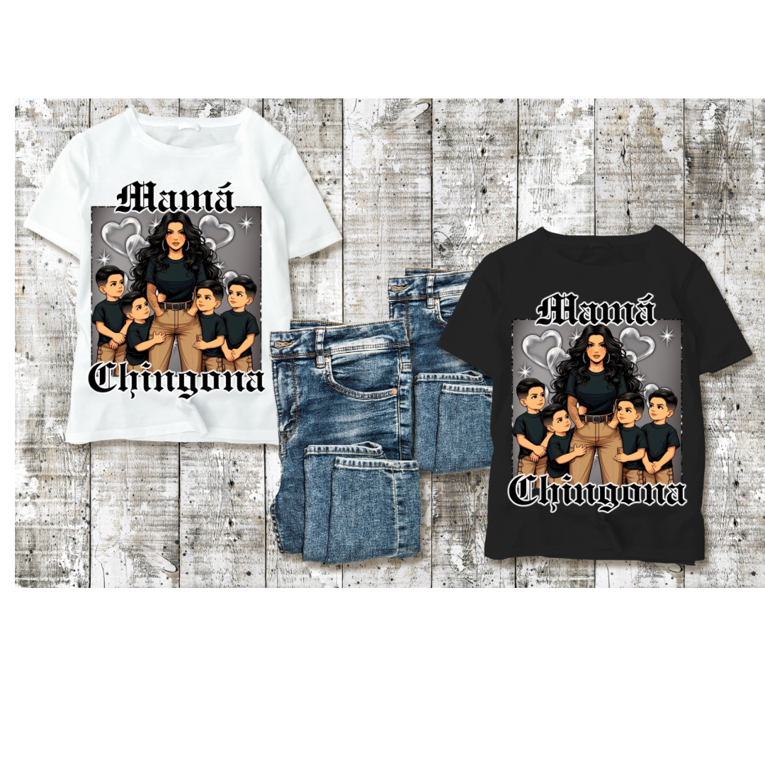 Mama Chingona Boy or Girl Mom Tshirt