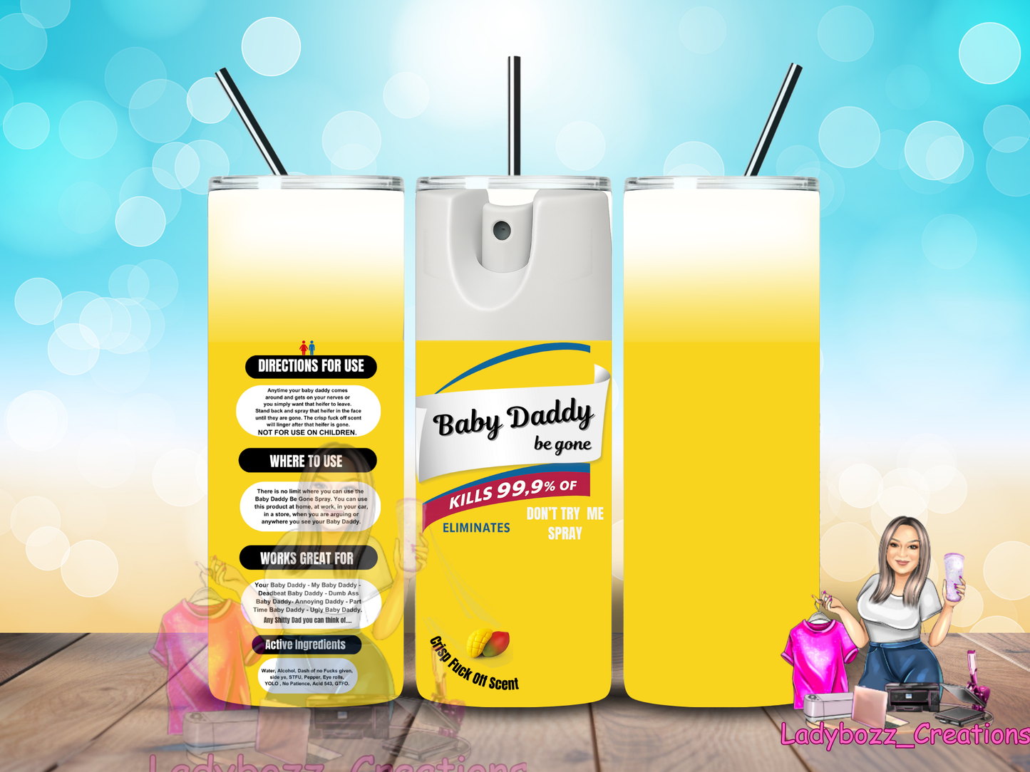 Baby Daddy Be Gone/ Tumbler/ or sublimation print/several options