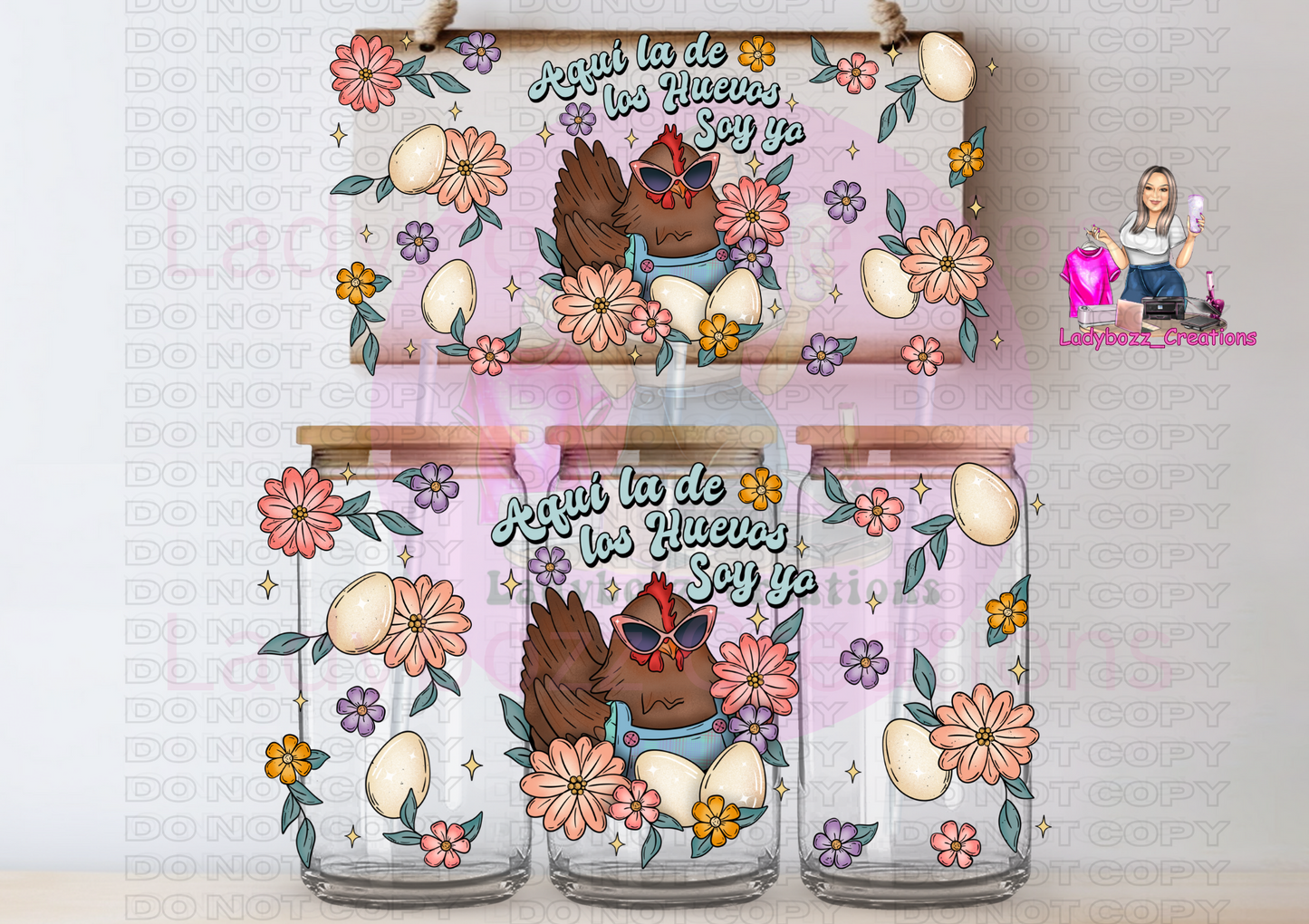 Aqui La de Los Huevos Soy Yo (chicken)/Libbey Cup or wrap only