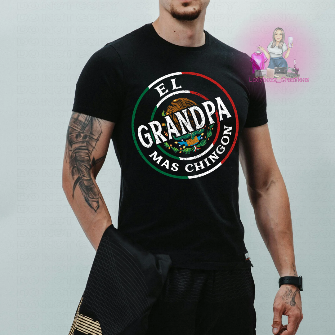 Fathers Day/El Grandpa Mas Chingon/Tshirt or print only/