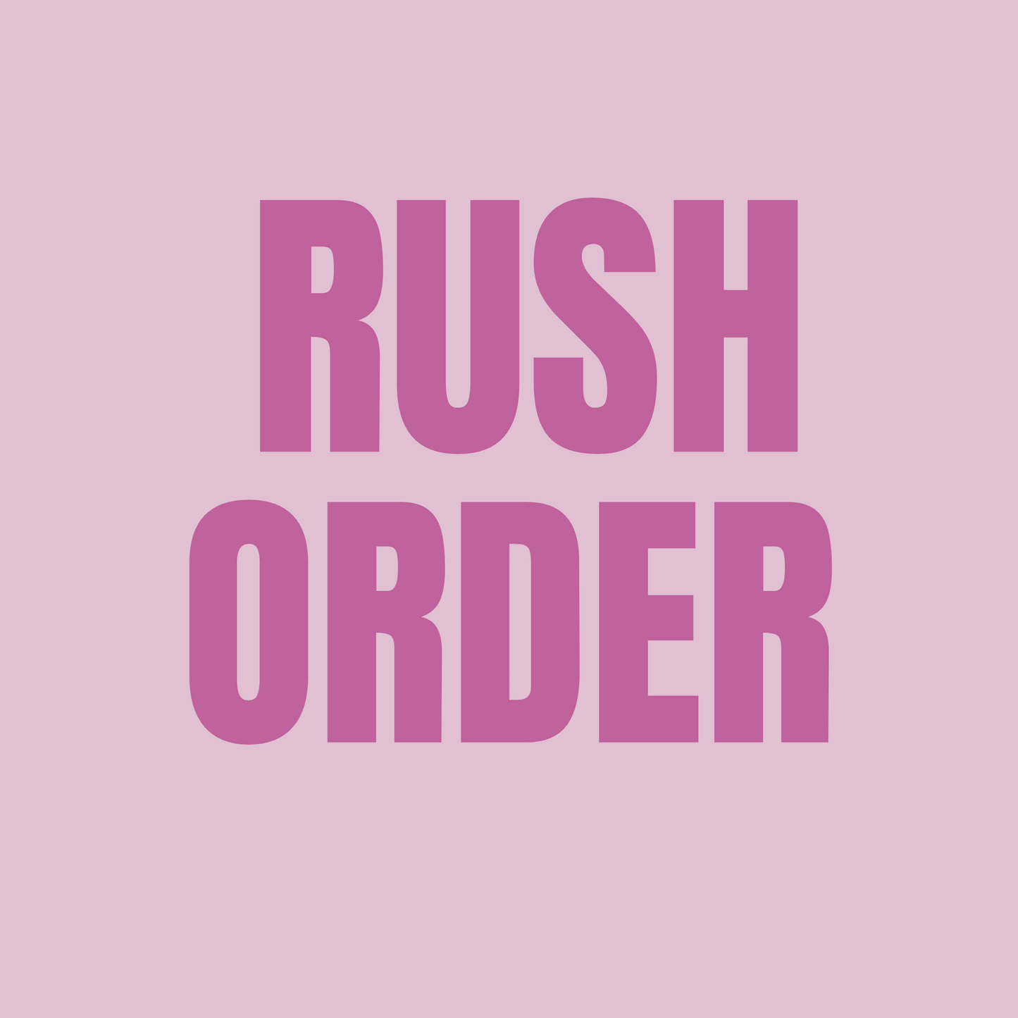 Rush Orders