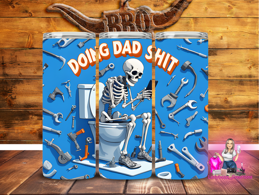 Doing Dad Shit Tumbler/Papa/Several options to choose from