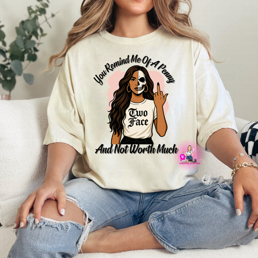 You Remind me of  Penny Tshirt