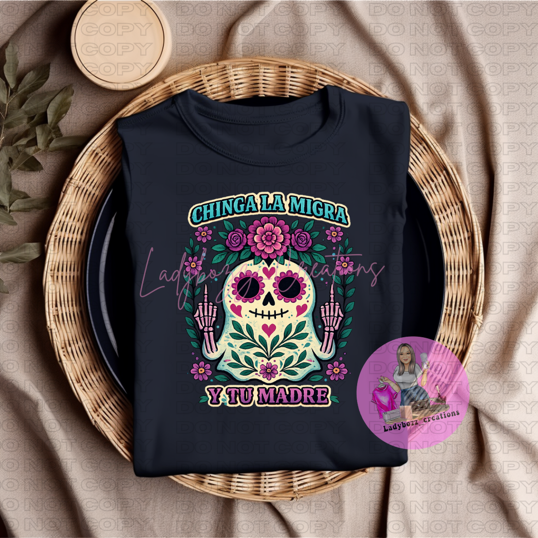 Chinga la Migra y Tu Madre/Tshirt or print only