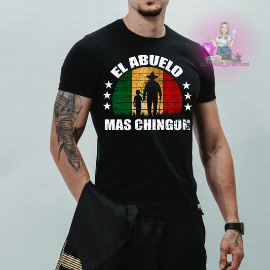 Fathers Day/El Abuelo Mas Chingon/Tshirt or print only/
