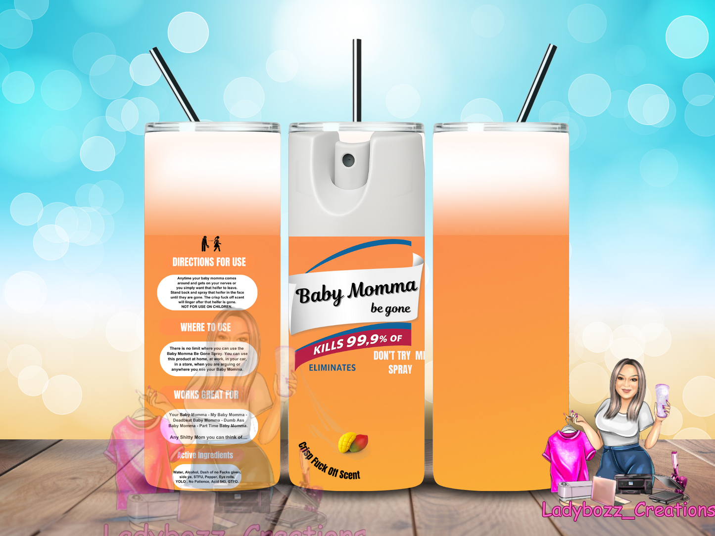 Baby Momma Be Gone/ Tumbler/ or sublimation print/several options