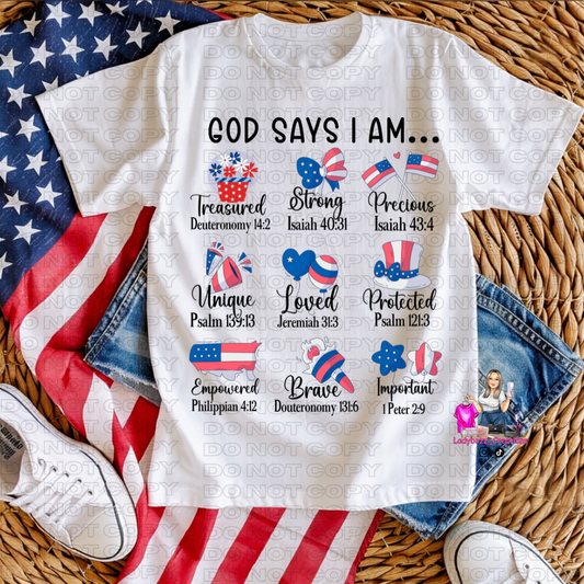 4th of July/God Says I Am/Tshirt or print only/