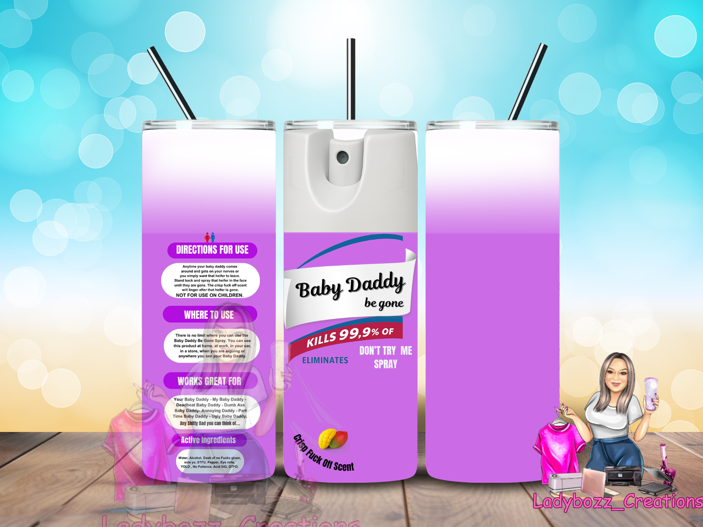 Baby Daddy Be Gone/ Tumbler/ or sublimation print/several options