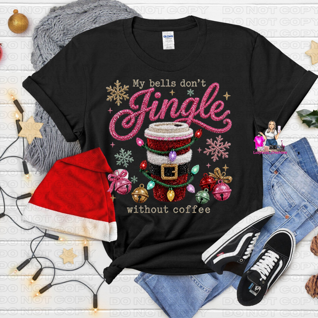 My Bells Don't Jingle without Coffee/Christmas Tshirt