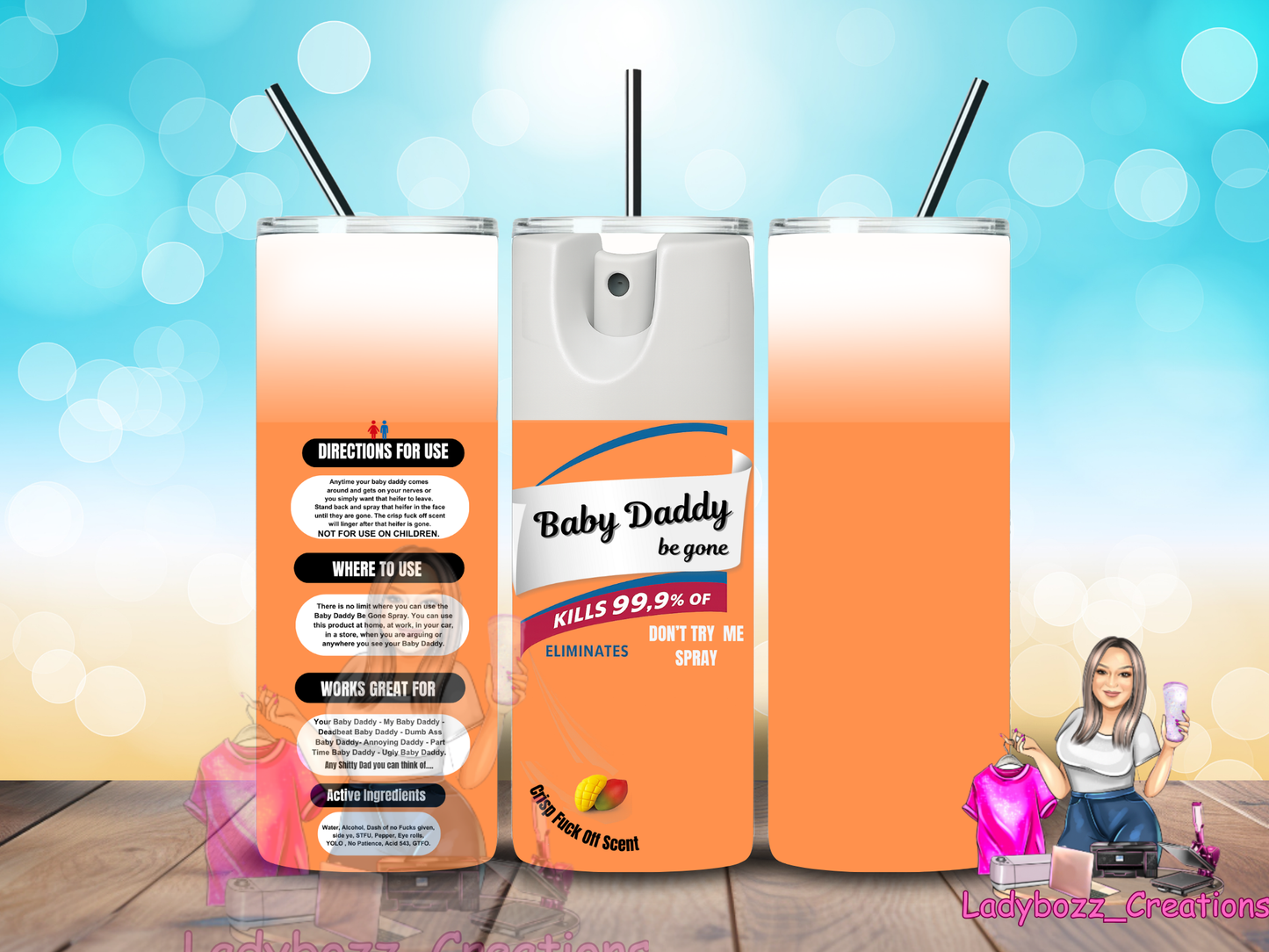 Baby Daddy Be Gone/ Tumbler/ or sublimation print/several options