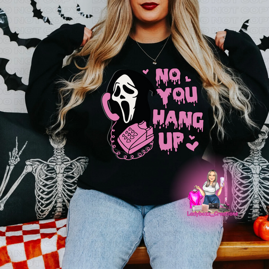 No You Hang Up Sweatshirts