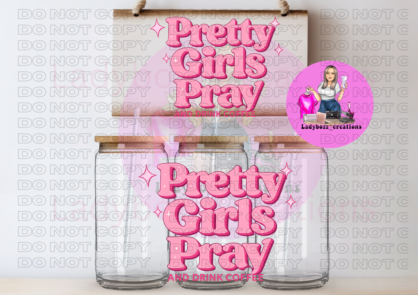 Pretty Girls Pray and drink Coffee/2 decals only or Libbey Cup