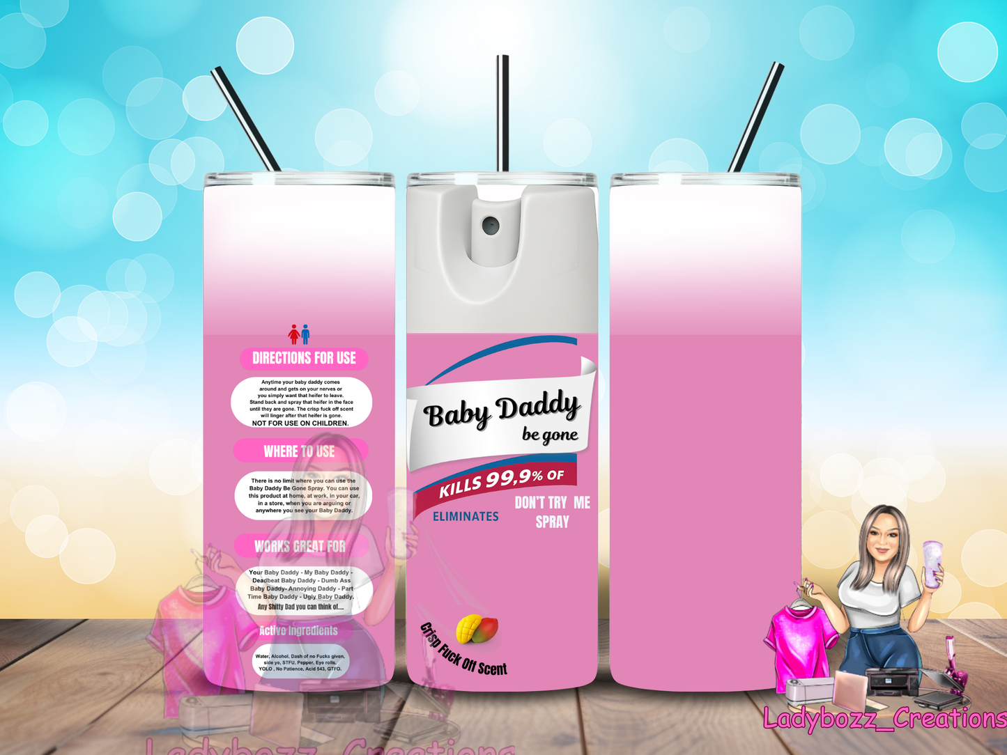 Baby Daddy Be Gone/ Tumbler/ or sublimation print/several options