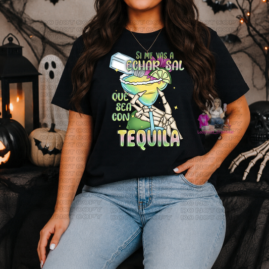 Si me vas a hechar sal que sea con Tequila/T-Shirt or print only/Halloween (Copy)