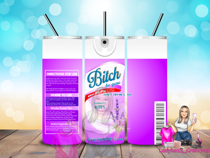 Bitch Tumbler/ or sublimation print/several options