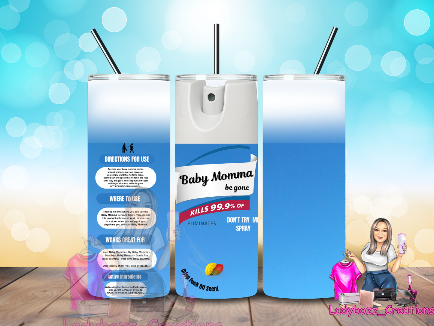 Baby Momma Be Gone/ Tumbler/ or sublimation print/several options
