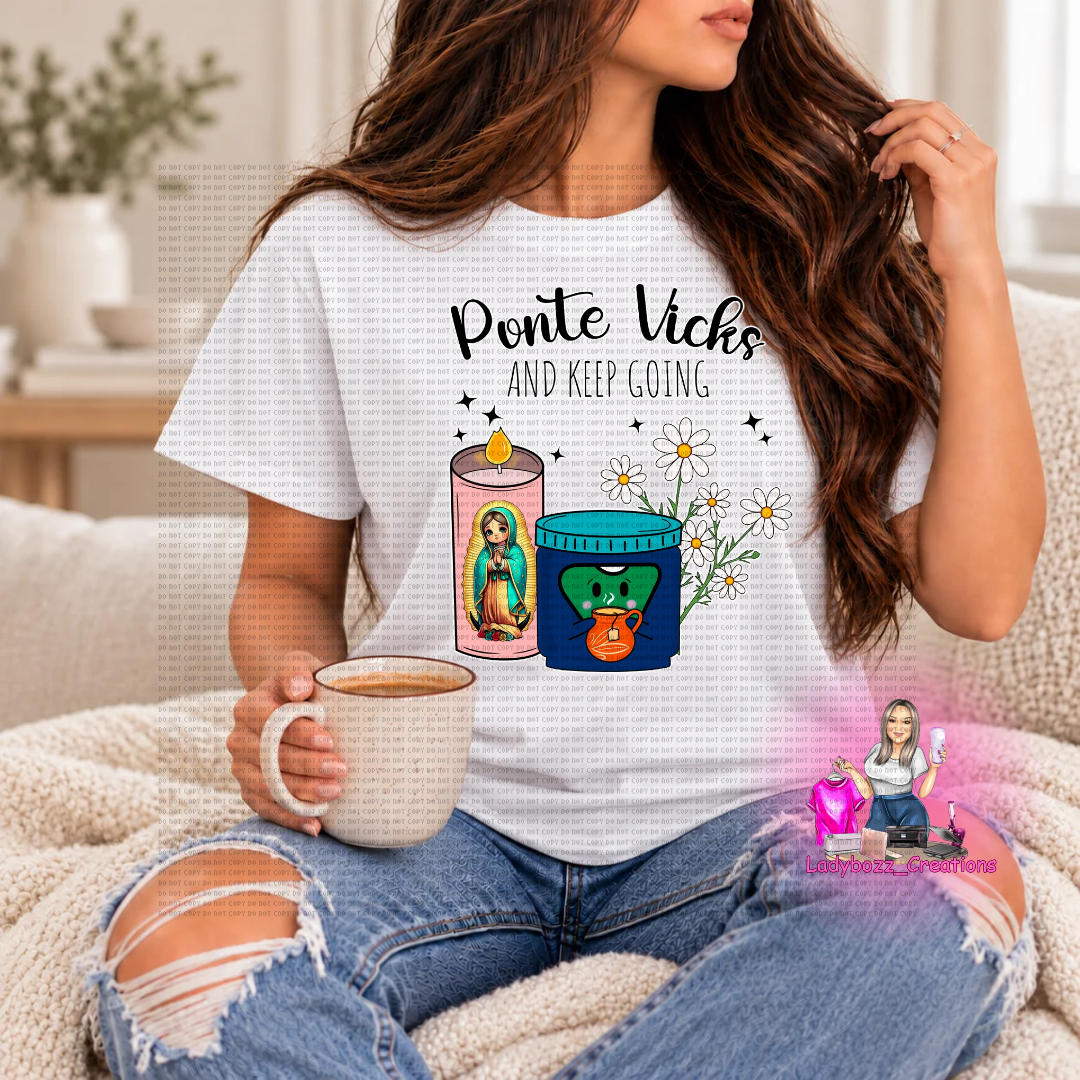 Ponte Vicks and Keep Going with Virgencita