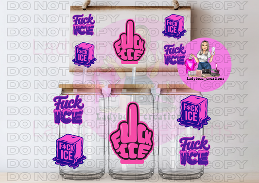 Fuck Ice/Libbey Cup or wrap only