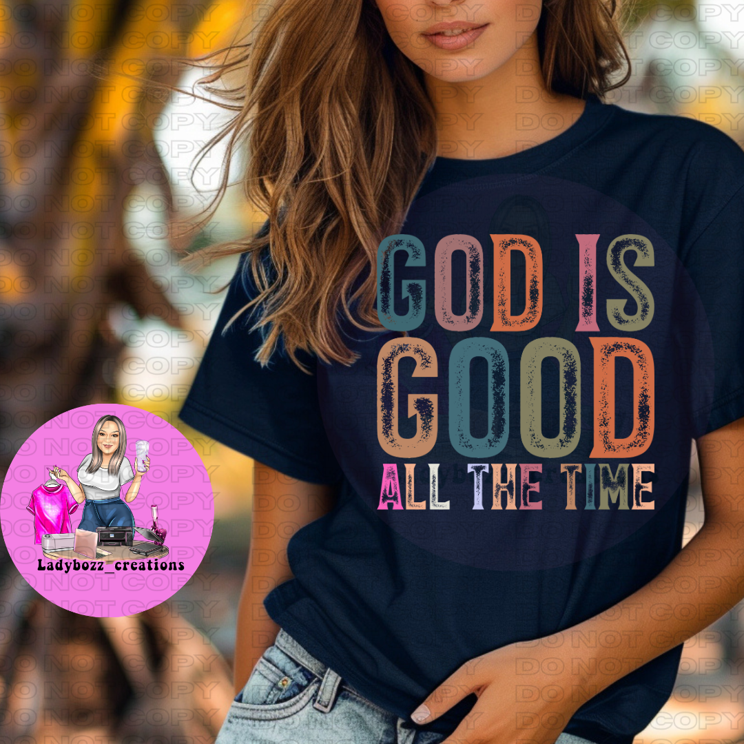 God is Good all the Time/Tshirt or print only