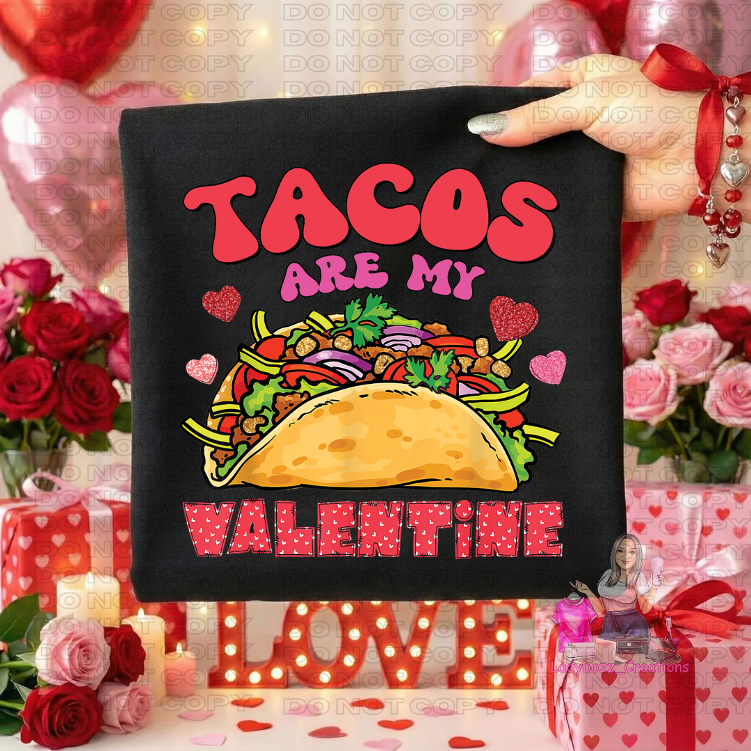 Tacos are my Valentine/Tshirt/Valentines